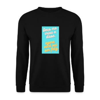 DEUS ME CRIOU E DISSE: AGORA VOCE VAI SER FELIZ - Sweat-shirt Unisexe - noir - Devant - Alina (178cm) & Michal (187cm)