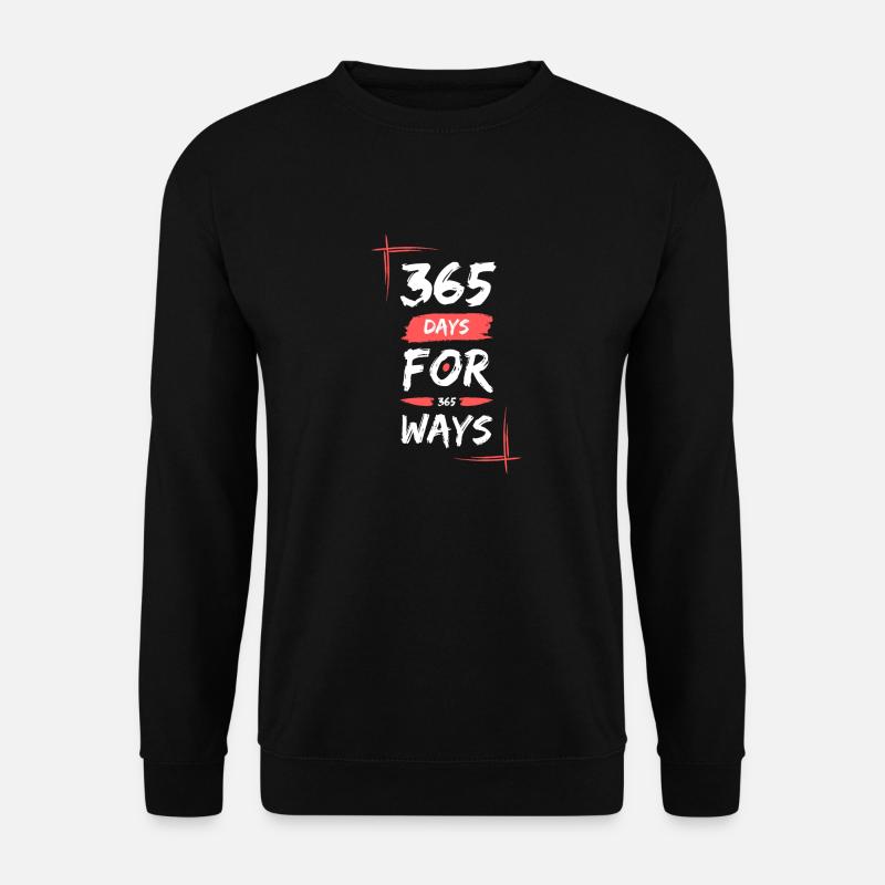 365 days for 365 ways - Unisex Pullover - Schwarz