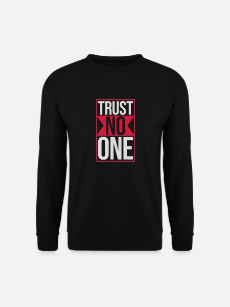trust no one quote - Unisex Sweatshirt - black