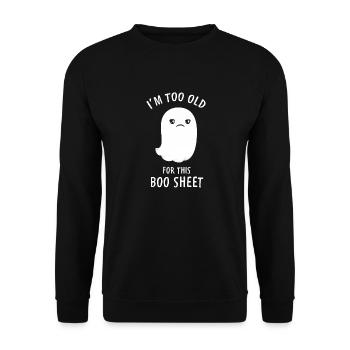 I'm Too Old For This Boo Sheet Halloween Costume - Unisex Sweatshirt - black - Front - Alina (178cm) & Michal (187cm)