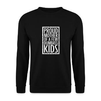 Stolze Mutter Von Ein Dummen Kindern Lustige Mütter - Unisex Pullover - Schwarz - Vorne - Alina (178cm) & Michal (187cm)