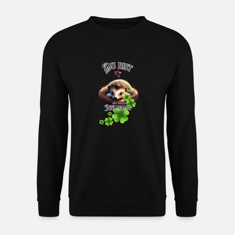 Igelmama , beste Igelmama, Igelshirt - Unisex Pullover - Schwarz