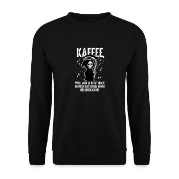 Kaffee Spruch Sensenmann Humor Cappuccino Espresso - Unisex Pullover - Schwarz - Vorne - Alina (178cm) & Michal (187cm)