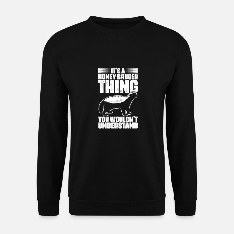 Funny Honey Badger Thing For A Honey Badger Lover - Unisex Pullover - Schwarz