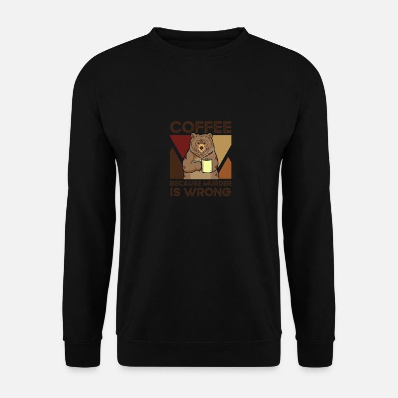 Coffee Because Murder Is Wrong - Unisex Sweatshirt - black