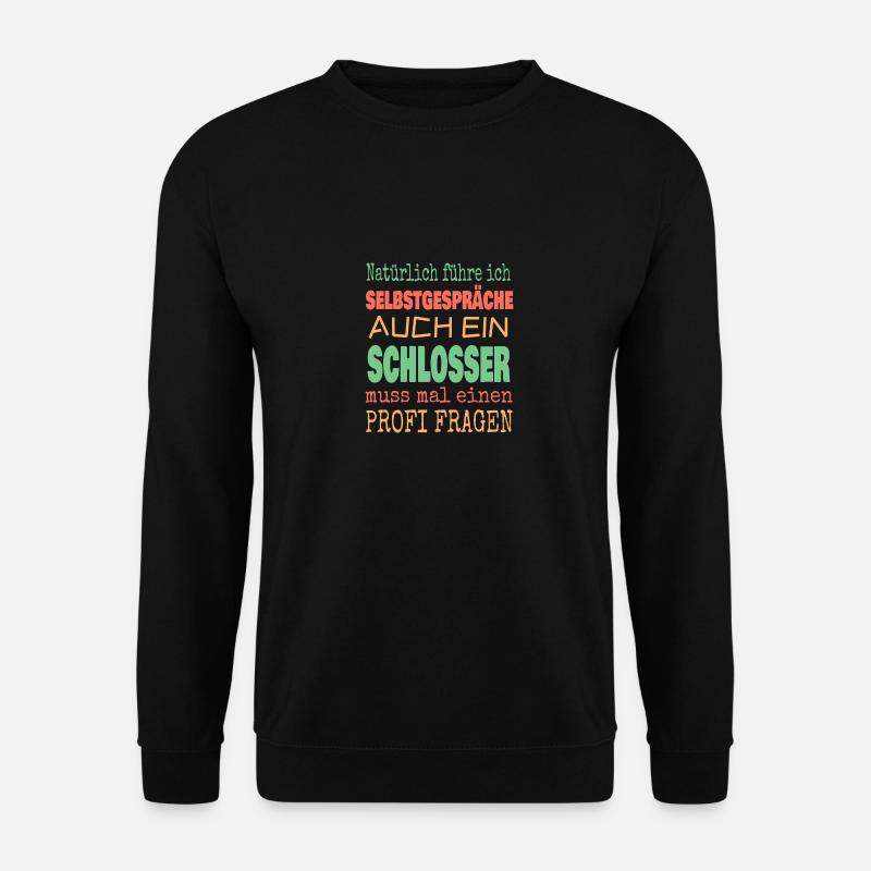Schlosser Spruch - Unisex Pullover - Schwarz