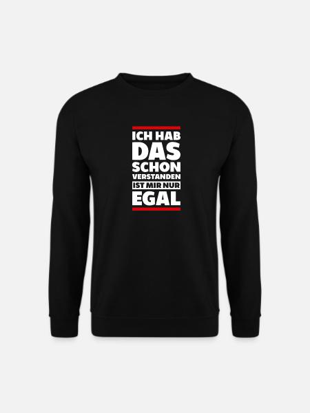 Verstanden Egal Spruch Shirt lustig Geschenkidee - Unisex Pullover - Schwarz