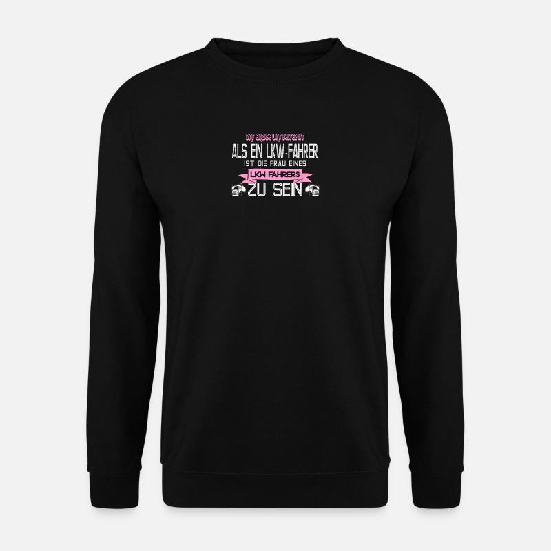 Die Frau eines LKW-Fahrers - Unisex Pullover - Schwarz