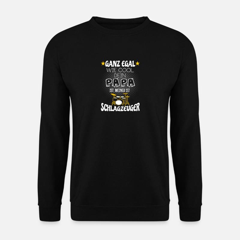 Mein Papa ist Schlagzeuger - Unisex Pullover - Schwarz