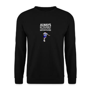 Always be youself unless youcan be a football play - Unisex Pullover - Schwarz - Vorne - Alina (178cm) & Michal (187cm)