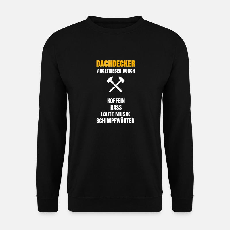 Lustiger Dachdecker Spruch zum Geburtstag - Unisex Pullover - Schwarz