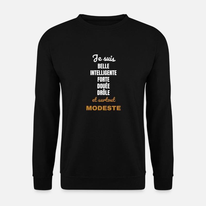 Je suis belle et modeste - Sweat-shirt Unisexe - noir