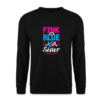 Pink or Blue Sister Loves You Gender Reveal Party - Unisex Pullover - Schwarz - Vorne - Alina (178cm) & Michal (187cm)