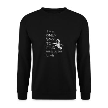 The only way to find intelligent life - Unisex Pullover - Schwarz - Vorne - Alina (178cm) & Michal (187cm)