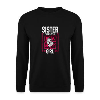 Sister Thinks It's a Girl Gender Reveal Funny - Unisex Sweatshirt - black - Front - Alina (178cm) & Michal (187cm)