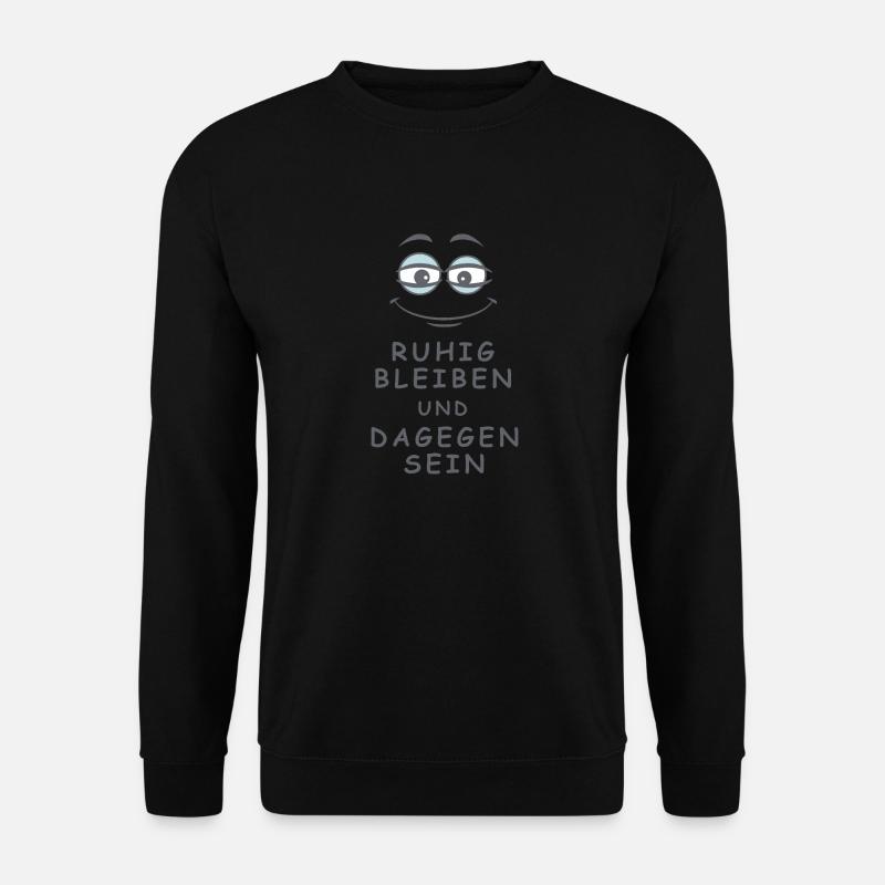 Dagegen sein - Unisex Pullover - Schwarz