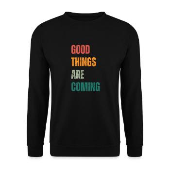 Good Things Are Coming - Unisex Pullover - Schwarz - Vorne - Alina (178cm) & Michal (187cm)