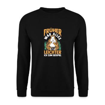 Früher War Alles Leichter Lustige Sprüche - Unisex Pullover - Schwarz - Vorne - Alina (178cm) & Michal (187cm)
