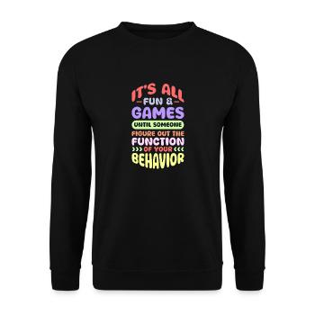 It's All Fun And Games Until Figure Out Your - Unisex Sweatshirt - black - Front - Alina (178cm) & Michal (187cm)