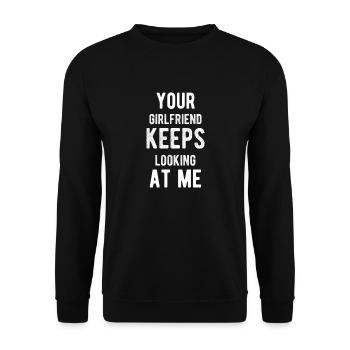 Ta copine n’arrête pas de me regarder, chemise drôle - Sweat-shirt Unisexe - noir - Devant - Alina (178cm) & Michal (187cm)