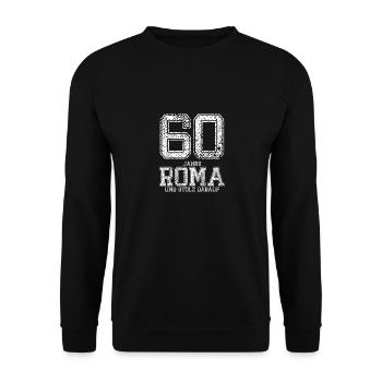 60 years of Roma and proud of it - year of birth - Unisex Sweatshirt - black - Front - Alina (178cm) & Michal (187cm)