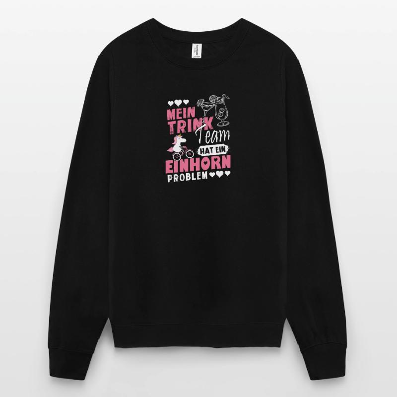 Mein Trinkteam hat ein Einhornproblem Unisex Pullover