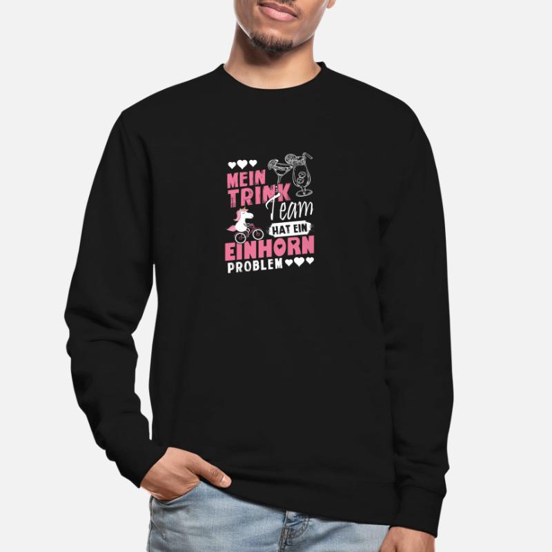 Mein Trinkteam hat ein Einhornproblem Unisex Pullover