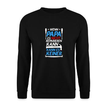 Wenn Papa es nicht reparieren kann, kann es keiner - Unisex Pullover - Schwarz - Vorne - Alina (178cm) & Michal (187cm)