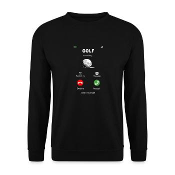 Golf is calling. Golf, Golf, Golf Ball - Unisex Sweatshirt - black - Front - Alina (178cm) & Michal (187cm)