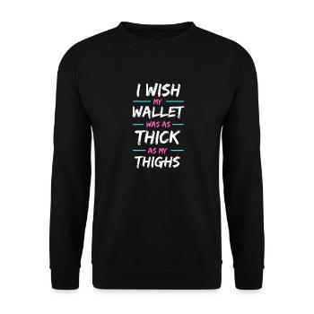I Wish My Wallet Was As Thick As My Thighs - Unisex Pullover - Schwarz - Vorne - Alina (178cm) & Michal (187cm)
