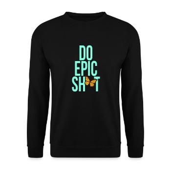 Funny sayings - DO EPIC SHIT - Unisex Sweatshirt - black - Front - Alina (178cm) & Michal (187cm)