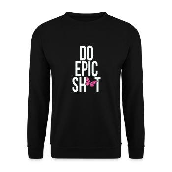 Lustige Sprüche - DO EPIC SHIT - Unisex Pullover - Schwarz - Vorne - Alina (178cm) & Michal (187cm)