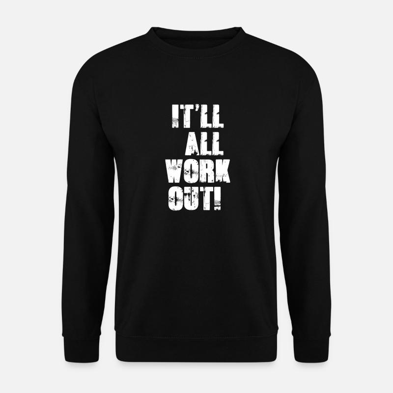 It'll All Work Out - Unisex Sweatshirt - black