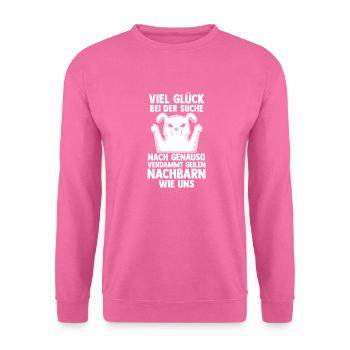Einzug Umzug Nachbarn Nachbar - Unisex Pullover - Pink - Vorne