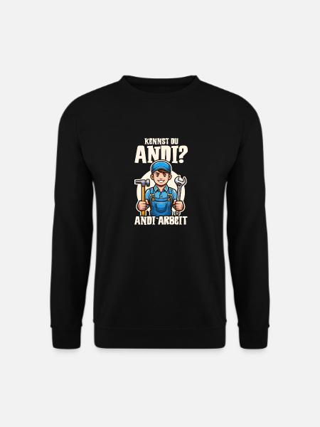 Handwerker Andi Arbeit Geschenk Sprüche Lustig - Unisex Pullover - Schwarz