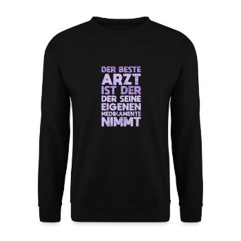 Der Beste Arzt Ist Der, Der Seine Eigenen... - Unisex Pullover - Schwarz - Vorne - Alina (178cm) & Michal (187cm)
