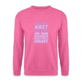 Der Beste Arzt Ist Der, Der Seine Eigenen... - Unisex Pullover - Pink - Vorne