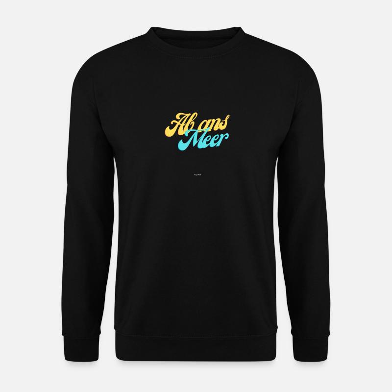 Ab ans Meer - Unisex Pullover - Schwarz