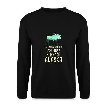 Ich Muss Gar Nix Ich Muss Nur Nach Alaska USA - Unisex Pullover - Schwarz - Vorne - Alina (178cm) & Michal (187cm)