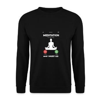 Meditation Is Calling I Must Go Relaxation Namaste - Unisex Pullover - Schwarz - Vorne - Alina (178cm) & Michal (187cm)
