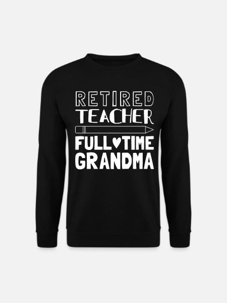 Teacher pension pension official grandma gift - Unisex Sweatshirt - black