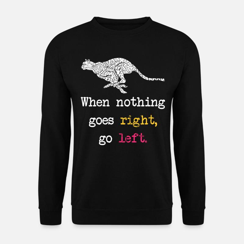 Cheetah saying funny sayings - Unisex Sweatshirt - black