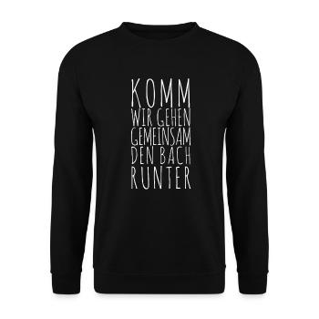 Come on, let's go down the drain together - Unisex Sweatshirt - black - Front - Alina (178cm) & Michal (187cm)