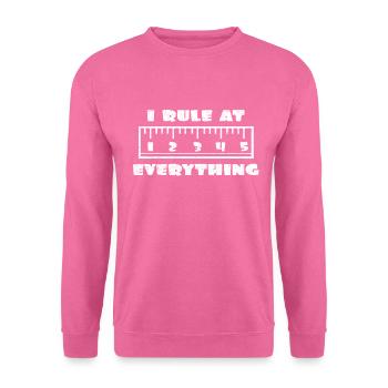 Je règne sur tout | Règle de dessin pun - Sweat-shirt Unisexe - rose - Devant