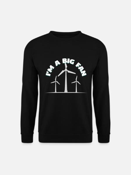 I'm A Big Fan | Windenergie Ökostrom Geschenk - Unisex Pullover - Schwarz