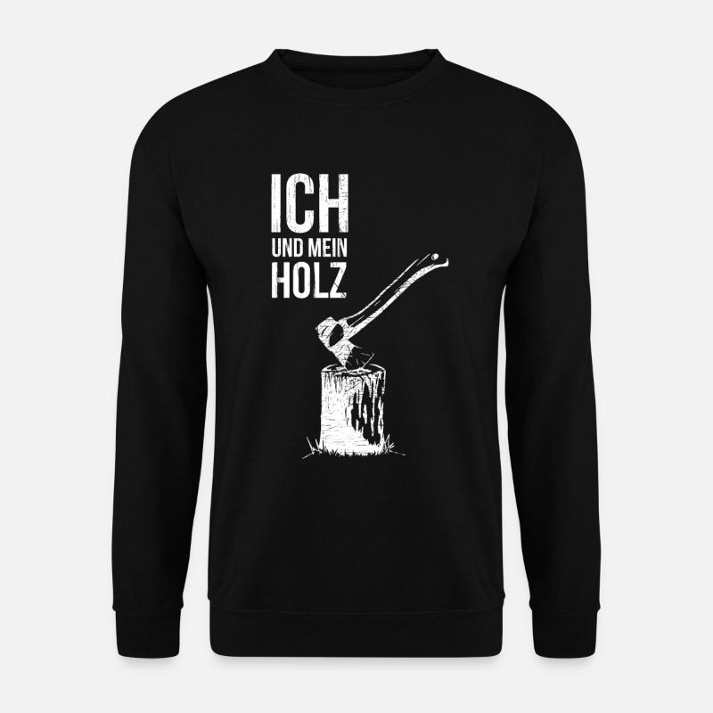 Ich und Mein Holz - Holzfäller Spaltaxt Geschenk - Unisex Pullover - Schwarz