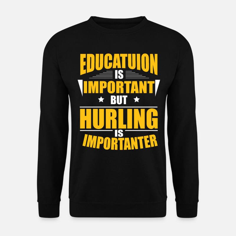 HURLING IS IMPORTANTER - Unisex Sweatshirt - black