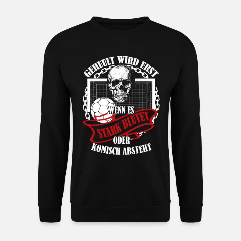 Geheult wird erst wenn es stark blutet - Unisex Pullover - Schwarz