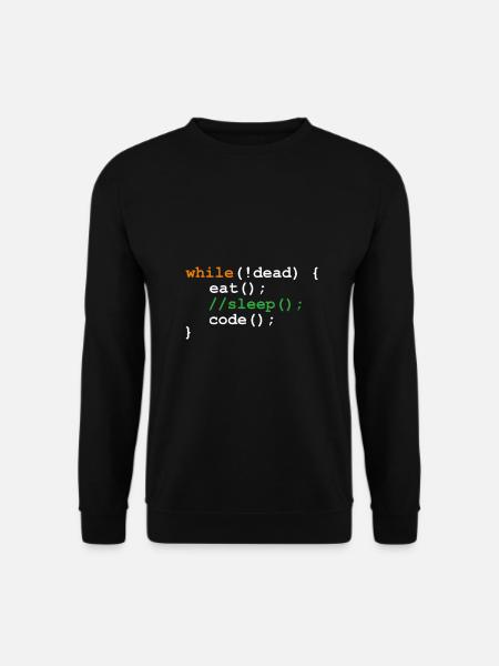 while !dead - eat sleep code - Unisex Pullover - Schwarz