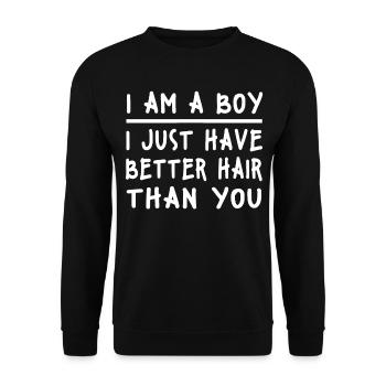 Im A Boy I Just Have Better Hair Than You Shirt - Unisex Pullover - Schwarz - Vorne - Alina (178cm) & Michal (187cm)